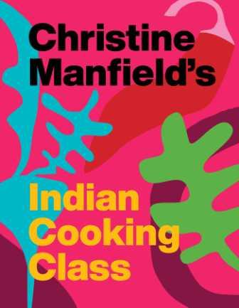 Item #9781760852436 Indian Cooking Class. Christine Manfield.