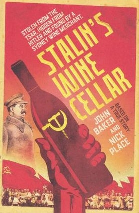 Item #9781760893132-1 Stalin's Wine Cellar. John Baker, Nick Place