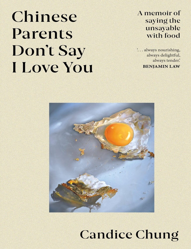 Item #9781761067631 Chinese Parents Don't Say I Love You. Candice Chung.