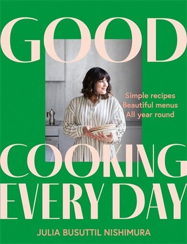 Item #9781761263330 Good Cooking Everyday. Julia Busuttil Nishimura.