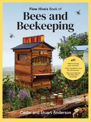 Item #9781761500046 Flow Hive's Book of Bees & Beekeeping. Cedar Anderson, Stuart Anderson