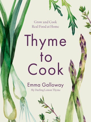 Thyme to Cook. Emma Galloway.