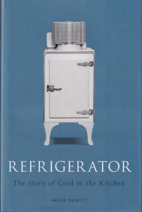 Item #9781780237510 Refrigerator: the story of cool. Helen Peavitt