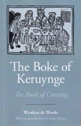 Item #9781781798874 The Boke of Keruynge. Wynkyn de Worde