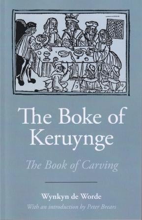 Item #9781781798874 The Boke of Keruynge. Wynkyn de Worde.