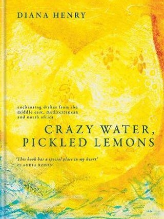 Item #9781783255726 Crazy Water, Pickled Lemons. Diana Henry