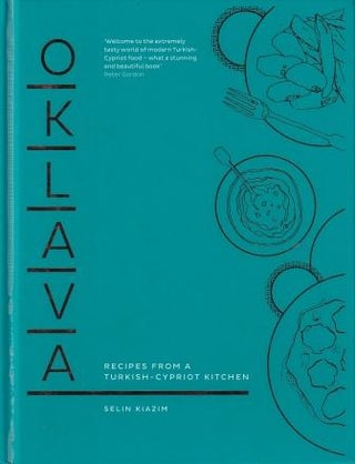 Item #9781784722463-1 Oklava: recipes from a Turkish-Cypriot. Selin Kiazim
