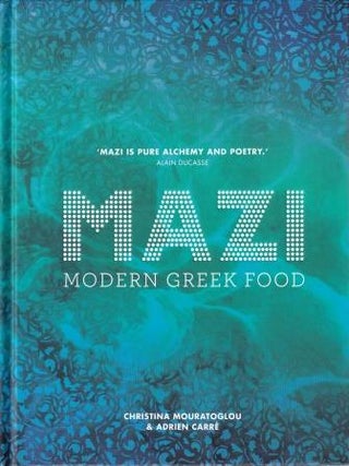 Item #9781784723170-1 Mazi: modern Greek food. Christina Mouratoglou, Adrien Carre