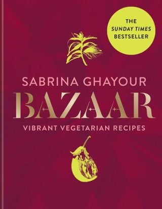 Item #9781784725174 Bazaar: vibrant vegetarian recipes. Sabrina Ghayour