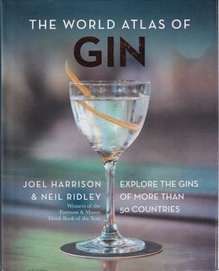 Item #9781784726546-1 The World Atlas of Gin. Joel Harrison, Neil Ridley