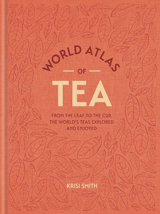 Item #9781784728212 World Atlas of Tea. Krisi Smith