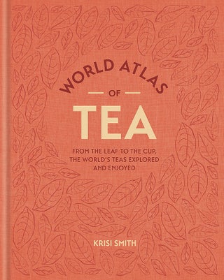 Item #9781784728212 World Atlas of Tea. Krisi Smith