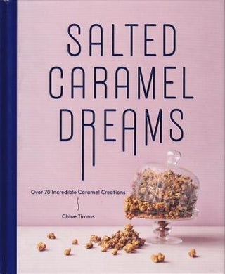 Item #9781784881122 Salted Caramel Dreams. Chloe Timms