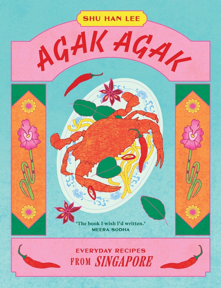 Item #9781784886660 Agak Agak: everyday recipes. Shu Han Lee.