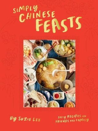 Item #9781784886769 Simply Chinese Feasts. Suzie Lee