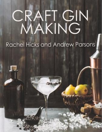 Item #9781785008146 Craft Gin Making. Rachel Hicks, Andrew Parsons.