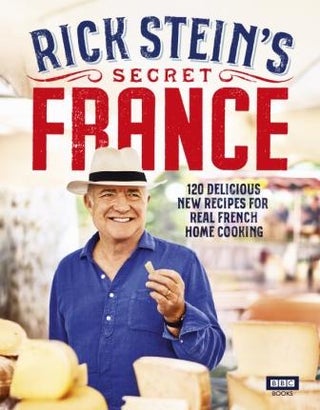 Item #9781785943881 Rick Stein's Secret France. Rick Stein