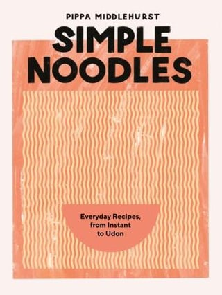 Item #9781787139541 Simple Noodles. Pippa Middlehurst