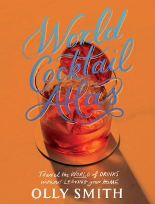 Item #9781787139565 World Cocktail Atlas. Olly Smith