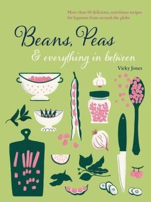 Item #9781788794442 Beans, Peas & Everything in Between. Vicky Jones