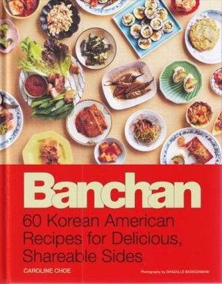 Item #9781797227115 Banchan: 60 Korean American recipes. Caroline Choe
