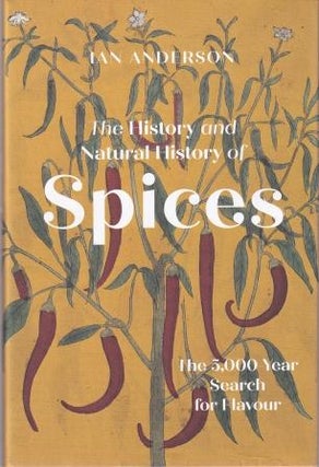 Item #9781803991566 The History & Natural History of Spices. Ian Anderson
