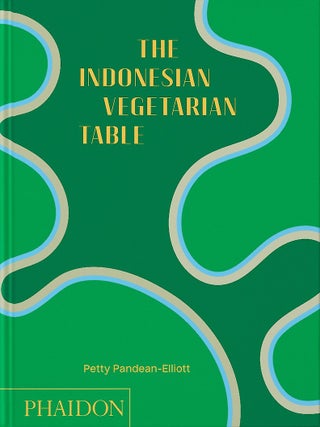 Item #9781837291113 The Indonesian Vegetarian Table. Petty Pandean-Elliott