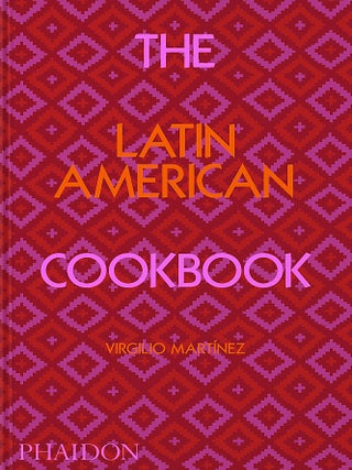 Item #9781838663124 The Latin American Cookbook. Virgilio Martinez, Nicholas Gill