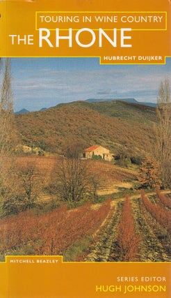 Item #9781840000474-1 The Rhone (Touring in Wine Country). Hubrecht Duijker