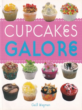 Item #9781840729962-1 Cupcakes Galore. Gail Wagman