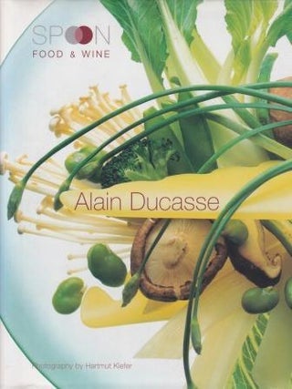 Item #9781840912616-1 Spoon Food & Wine. Alain Ducasse