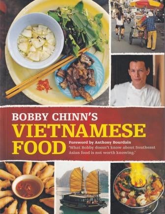 Item #9781840916614-1 Bobby Chinn's Vietnamese Food. Bobby Chinn.