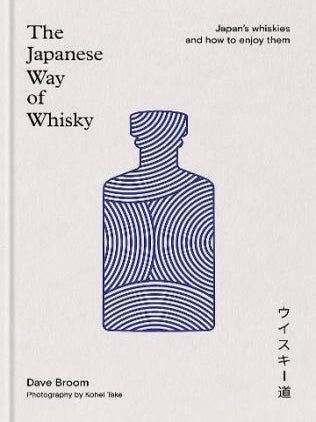 Item #9781840919219 The Japanese Way of Whisky. Dave Broom