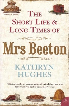 Item #9781841153742-1 Short Life & Long Times of Mrs Beeton. Kathryn Hughes