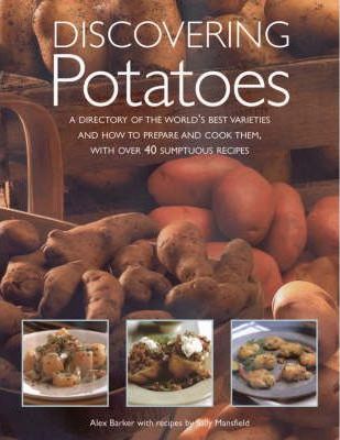 Item #9781842152218-1 Discovering Potatoes. Alex Barker