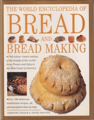Item #9781843091417-1 The World Encyclopedia of Bread. Christine Ingram, Jennie Shapter