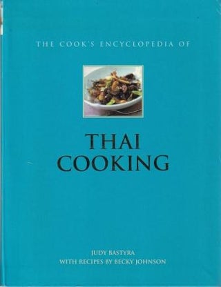 Item #9781843099406-1 The Cook's Encyclopedia of Thai Cooking. Judy Bastrya, Becky Johnson