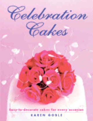Item #9781843309772 Celebration Cakes. Karen Goble