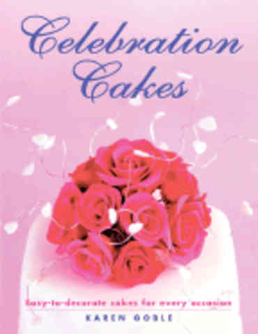 Item #9781843309772 Celebration Cakes. Karen Goble.