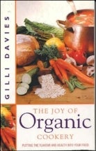 Item #9781843580126 The Joy of Organic Cooking. Gilli Davies