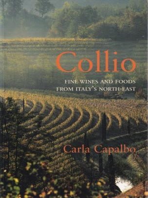 Item #9781843680543-1 Collio: fine wines & foods. Carla Capalbo