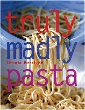 Item #9781844000258-1 Truly Madly Pasta. Ursula Ferrigno.