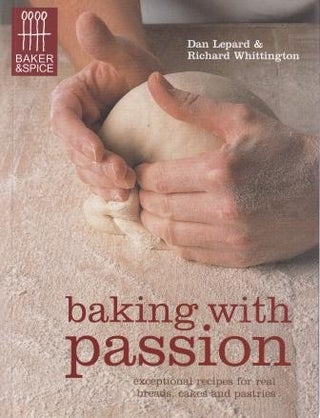 Item #9781844004232-1 Baking with Passion. Dan Lepard, Richard Whittington