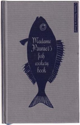 Item #9781844009589-1 Madame Prunier's Fish Cookery Book. Madame S. B. Prunier