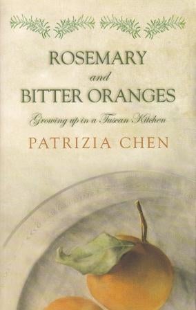 Item #9781844080373-1 Rosemary & Bitter Oranges. Patrizia Chen.