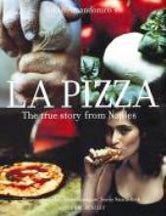 Item #9781845330743-1 La Pizza: the true story from Naples. Nikko Amandonico, Natalia Borri.