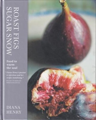 Item #9781845336530-1 Roast Figs & Sugar Snow. Diana Henry