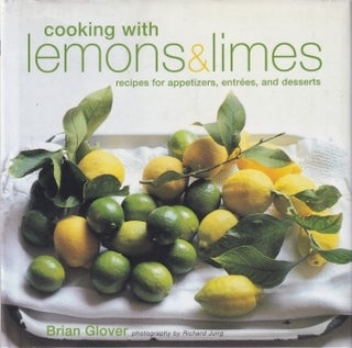 Item #9781845971403-1 Cooking with Lemons & Limes. Brian Glover
