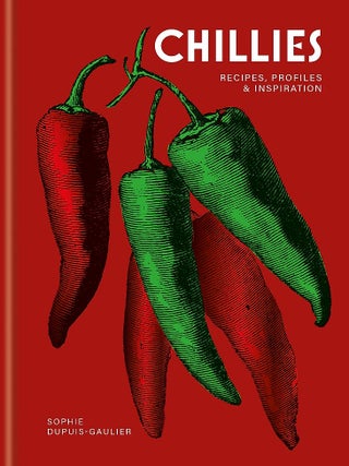 Chillies: recipes, profiles