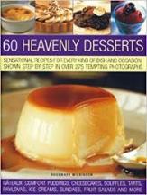 Item #9781846811456-1 60 Heavenly Desserts. Rosemary Wilkinson